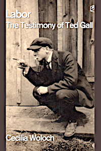 Labor: The Testimony of Ted Gall